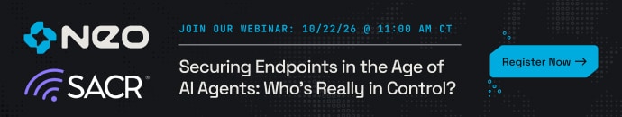 Neo and SACR webinar: “Securing Endpoints in the Age of AI Agents: Who’s Really in Control?” October 22, 2026, at 11 a.m. CT. Banner includes Neo and SACR logos and a “Register Now” button.