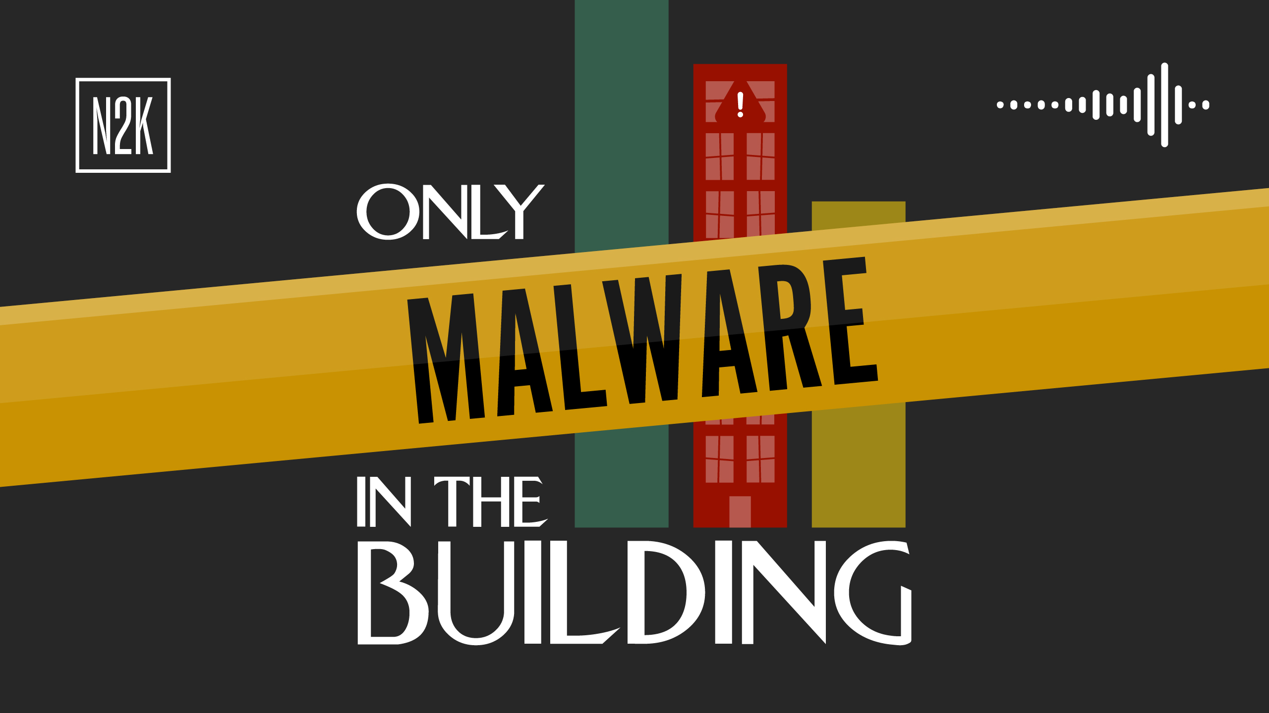 Only Malware in the Building 9.8.26